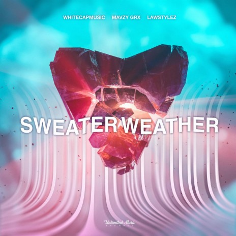 Sweater Weather ft. mavzy grx & Lawstylez | Boomplay Music