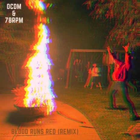 Blood Runs Red (OCDM Remix) ft. 78rpm | Boomplay Music