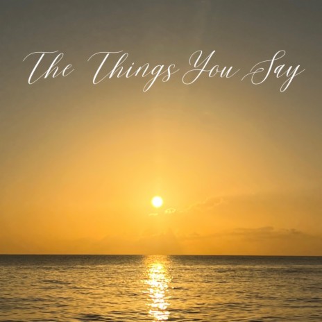 The Things You Say ft. Neezy Beatz