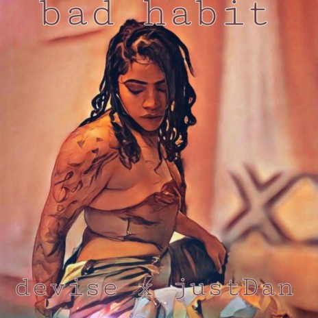 Bad Habit ft. JustDan | Boomplay Music