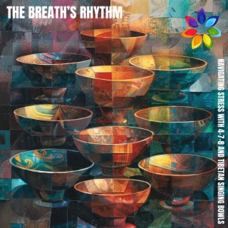 The Breath’s Rhythm: Navigating Stress with 4-7-8 and Tibetan Singing Bowls