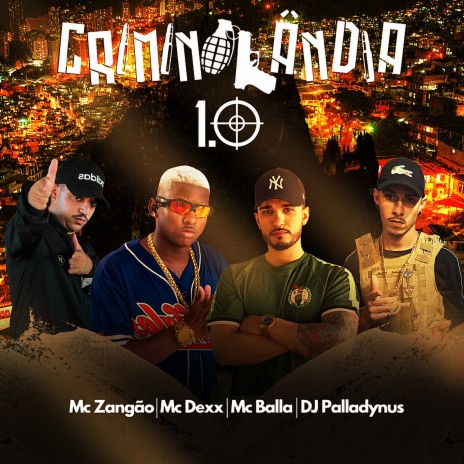 Criminolândia 1.0 ft. Mc Bala, Mc Dexx & Palladynus | Boomplay Music