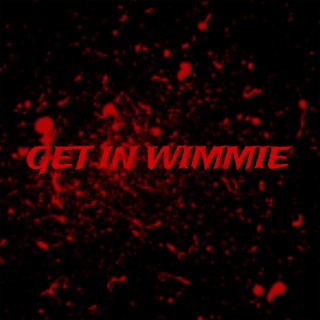 Get In Wimmie (Freestyle)