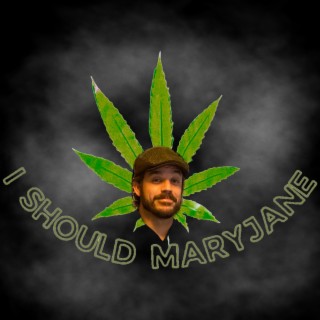 I Should Maryjane