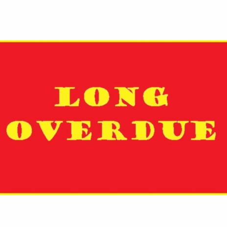 Long Overdue | Boomplay Music