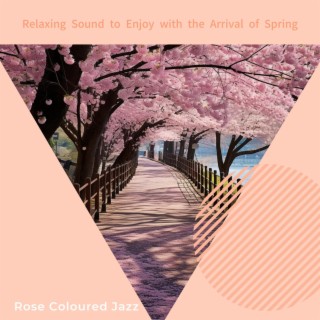 Relaxing Sound to Enjoy with the Arrival of Spring