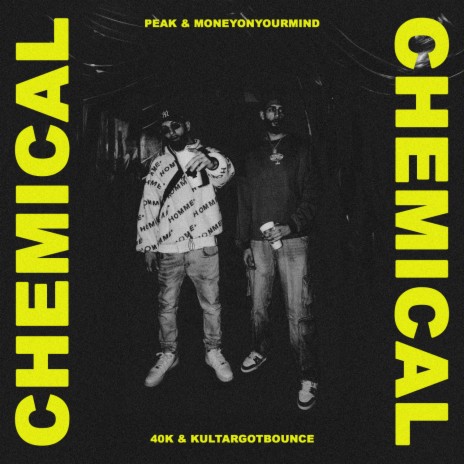 CHEMICAL ft. MONEYONYOURMIND, 40K & KULTARGOTBOUNCE
