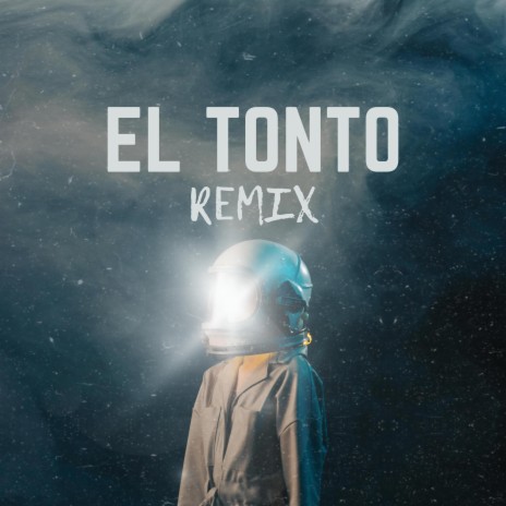 EL TONTO (Remix) | Boomplay Music