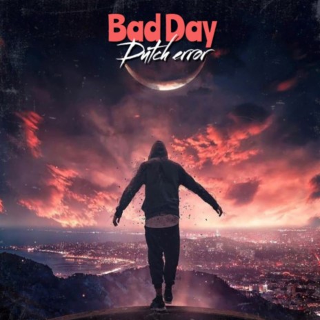Bad Day ft. Nick Sinnema