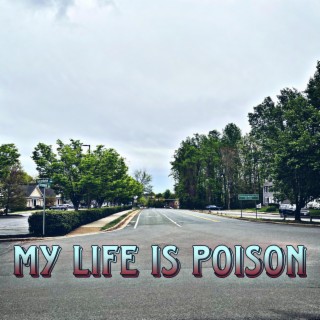 My Life Is Poison