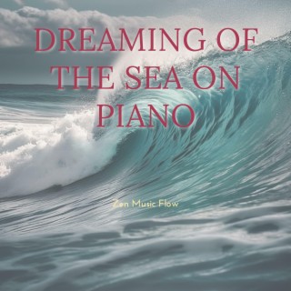 Dreaming of the Sea on Piano