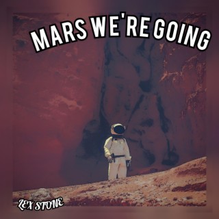 MARS WE'RE GOING