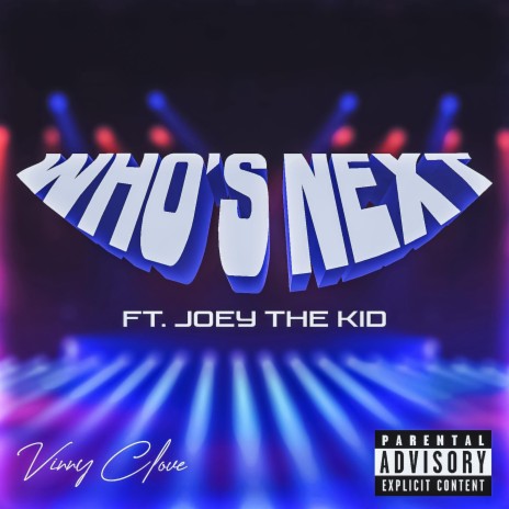 WHO'S NEXT ft. Joey the Kid | Boomplay Music