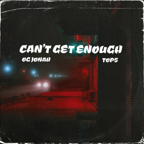 Can't Get Enough ft. Top5 | Boomplay Music