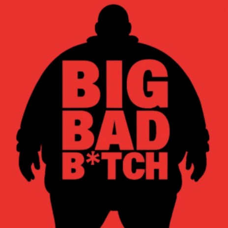 BIG BAD BITCH ft. Bernard Ball