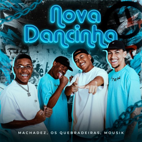 Nova Dancinha ft. Os Quebradeiras & Mousik | Boomplay Music