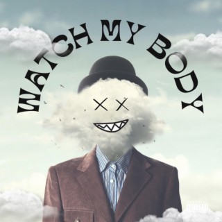 Watch My Body