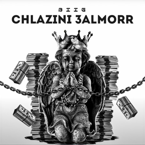 CHLAZINI 3ALMORR | Boomplay Music
