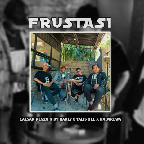 Frustasi ft. dfharly, Talis Ole & Hadarewa Todu | Boomplay Music