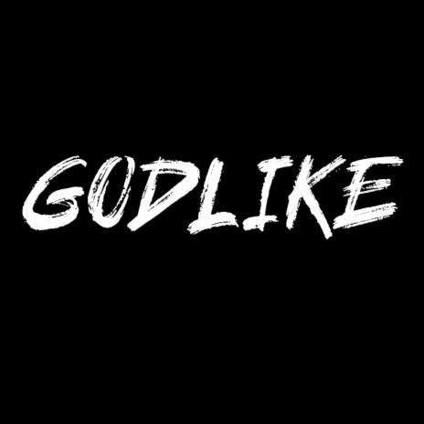 Godlike | Boomplay Music