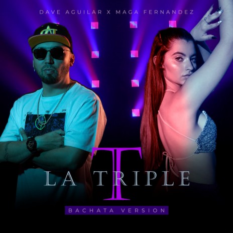 La Triple T (Version Bachata) ft. Maga Fernández | Boomplay Music