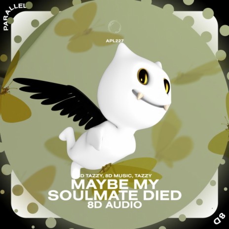 Maybe My Soulmate Died - 8D Audio ft. surround. & Tazzy