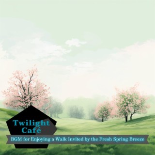 Bgm for Enjoying a Walk Invited by the Fresh Spring Breeze