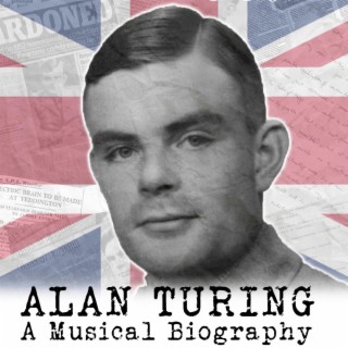 ALAN TURING A Musical Biography