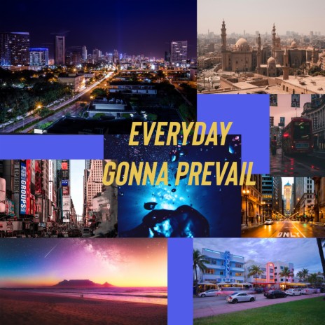 Everyday Gonna Prevail | Boomplay Music