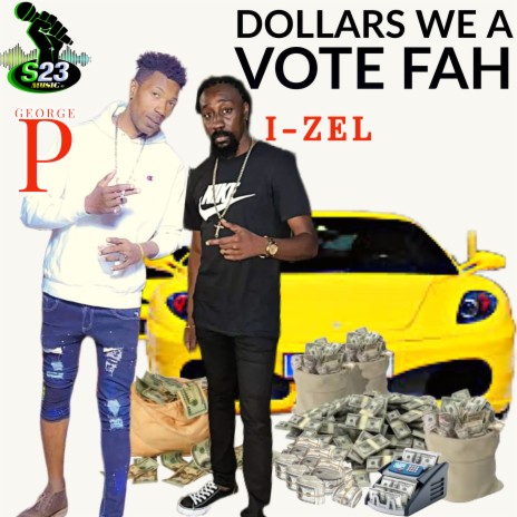 Dollars We a Vote Fah ft. I-ZEL | Boomplay Music