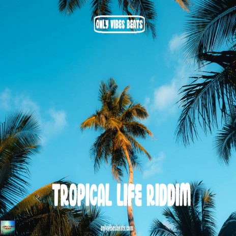 Trpical Life Riddim (Instrumental) | Boomplay Music