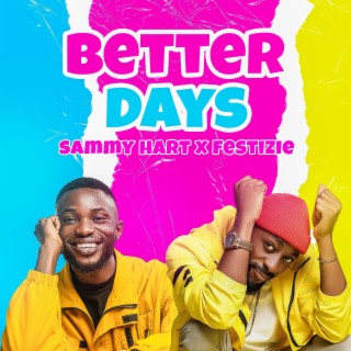 Better Days ft. Festizie lyrics | Boomplay Music