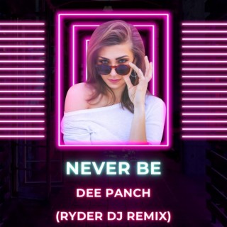 Never Be (Ryder DJ Remix Radio Edit)