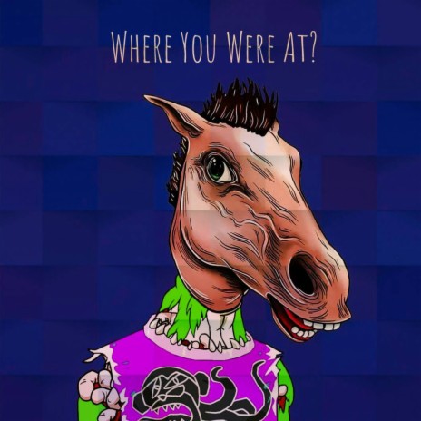 Where You Were AT.? ft. Dj Horse | Boomplay Music