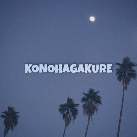 Konohagakure | Boomplay Music
