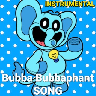 Bubba Bubbaphant Song (Poppy Playtime Chapter 3 Deep Sleep) (Instrumental Version)