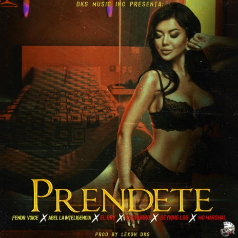 Prendete ft. Fendr Voice, El Churro, El Bry, Abel La Inteligencia & Seyking | Boomplay Music