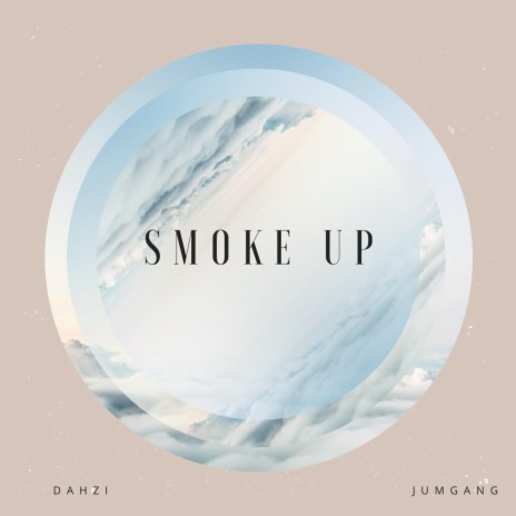 Smoke Up ft. Dahzi | Boomplay Music