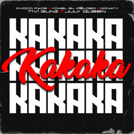 Kakaka ft. Yomel El Meloso & Donaty | Boomplay Music