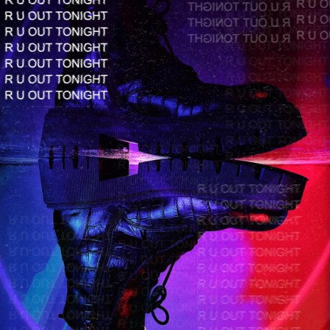 R U OUT TONIGHT | Boomplay Music