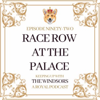 Race Row At Buckingham Palace | Harry & Meghan Netflix Trailer Released | The Wales’ Royal Visit to Boston | Episode 92