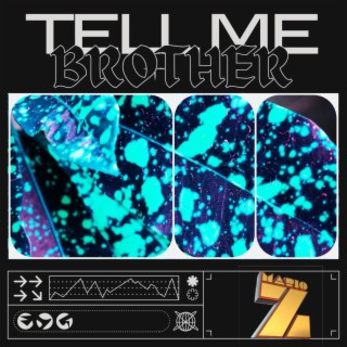 Tell Me Brother