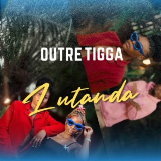 Outre Tigga - Lutanda