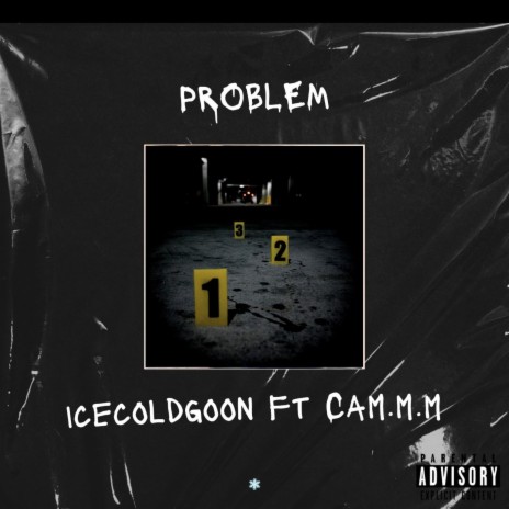 Problem ft. Icecoldgoon & Cam.m.m