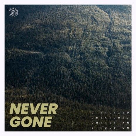 Never Gone ft. Christian Singleton
