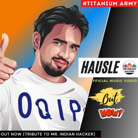 Hausle (Tribute To MR. Indian Hacker) | Boomplay Music