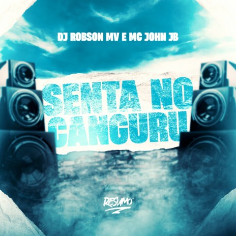 Senta no Canguru ft. DJ ROBSON MV | Boomplay Music