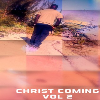 Christ Coming Vol. 2