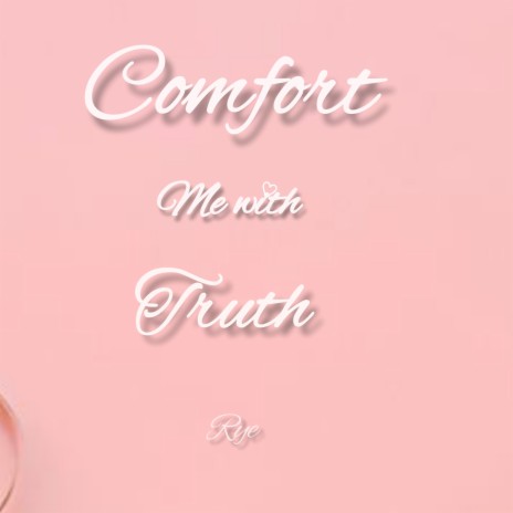 Comfort Me With Truth | Boomplay Music