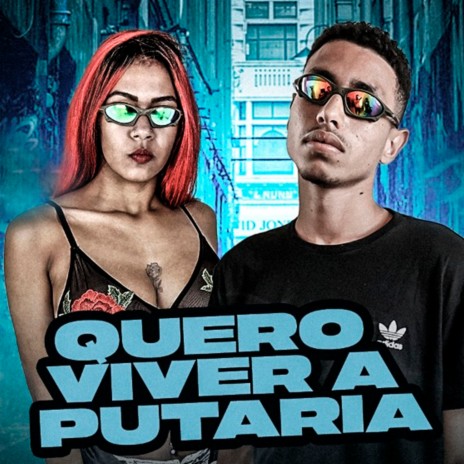 Quero Viver a Putaria ft. Samara Bença | Boomplay Music